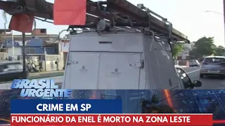 Funcionário da Enel é morto enquanto fazia corte de luz em SP | Brasil Urgente