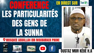 CONFERENCE  : LES PARTICULARITES DES GENS DE LA SUNNA : PAR OUSTAZ MOR KEBE H.A