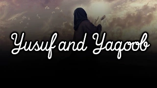 Yusuf & Yaqoob [Josef and Jacob] | 11 |