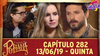 As Aventuras de Poliana 13/06/19 (13 de Junho) Quinta-Feira (Capítulo 282) Resumo Completo