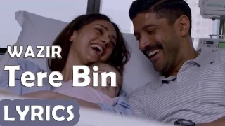 Tere Bin | Full Song with LYRICS | Wazir | Farhan Akhtar | Aditi Rao Hydari