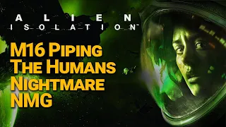 Alien Isolation  - M16 Piping the Humans