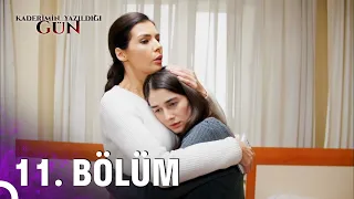 Kaderimin Yazıldığı Gün 11. Bölüm