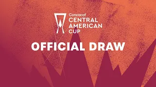 2024 Concacaf Central American Cup | Official Draw