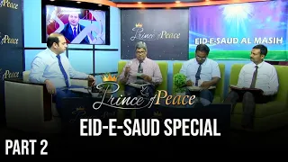 Prince of Peace with Rev. Dr. Khalid M Naz | Eid-e-Saud Special | Part - 02 | 2020