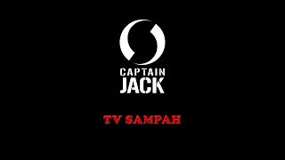 Captain Jack - TV Sampah