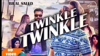 Bilal Saeed - Twinkle Twinkle Ft Young Desi |  New Punjabi Song 2017 | WB Records