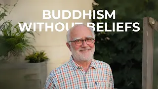 Buddhism Without Beliefs with Stephen Batchelor