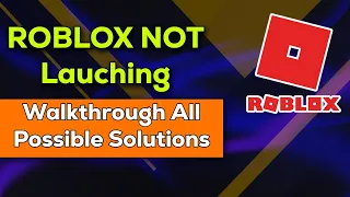 HOW TO FIX ROBLOX NOT LAUNCHING PC | Fix Roblox Not Opening - Full Guide