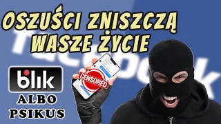 OSZUŚCI ZNISZCZĄ WASZE ŻYCIE! KRADZIEŻ KONT FB i SZANTAŻ NA UJAWNIENIE NUDESÓW Z MESSENGERA - BLIK