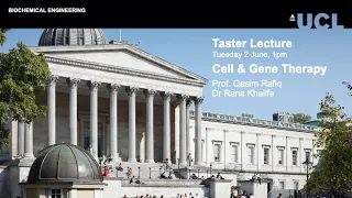 Biochemical Engineering Taster Lecture - Cell and Gene Therapy with Prof. Qasim Rafiq