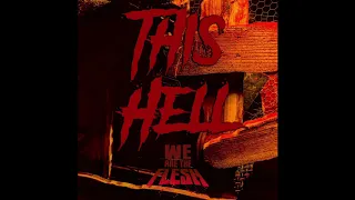 WE ARE THE FLESH - This Hell (Audio)