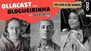 Blogueirinha entrevista PK Lipe e MC Daniel | Ollacast