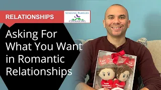 How to Ask for What You Want in Romantic Relationships