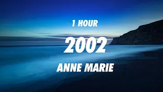 Anne-Marie - 2002 (Lyrics) [ 1 Hour ]