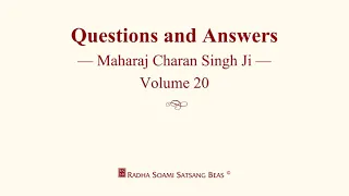 Questions and Answers - Maharaj Charan Singh Ji - Volume 20 - RSSB