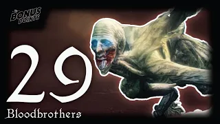 Orphan of Kos Round Two - Descent in to Madness - Bloodbrothers 29 - A Bloodborne Let's Play