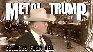 MetalTrump - Cowboys From Hell (Pantera)