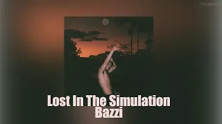 이제는 괜찮을거야 | Bazzi - Lost In The Simulation [가사/번역/해석/Lyrics] 🔥