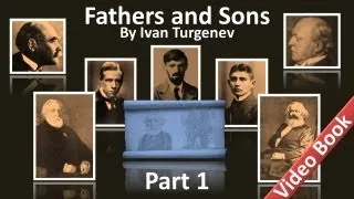Part 1 - Fathers and Sons Audiobook by Ivan Turgenev (Chs 1-10)