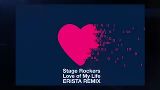 Stage Rockers - Love of My Life (ERISTA Remix)