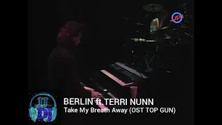 BERLIN ft. TERRI NUNN - Take My Breath Away.(OST TOP GUN)