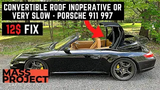 Porsche 911 997 Convertible roof inoperative / not working or very slow - 12$ FIX