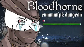 Beating the cummmfpk Dungeon in Bloodborne