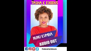 Tasha k Exodus_ Nunu Kumba (official Audio)