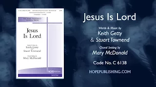 Jesus Is Lord - arr. Mary McDonald