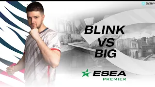 Team BLINK vs BIG | ESEA PREMIER | Season 37 | Full Match