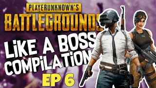 PUBG Like A Boss & Epic Moments Compilation ep. 6
