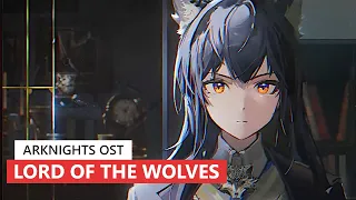 アークナイツ BGM - Lord of the Wolves 30min | Arknights/明日方舟 シラクザーノ OST