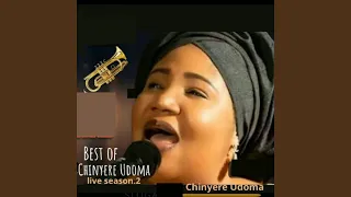 Best of Chinyere Udoma Season 2 (Live)
