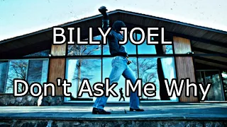 BILLY JOEL - Don't Ask Me Why (Lyric Video)