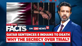 Qatar Indian Navy Officers | Qatar Sentences 8 Indians To Death: Why The Secrecy Over Trial? |News18