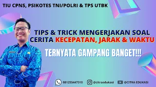 Tips & Trick Mengerjakan Soal Cerita Kecepatan, Jarak&Waktu (TIU CPNS, Psikotes TNI/Polri, UTBK TPS)