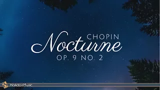 Chopin - Nocturne Op. 9 No. 2 | 2 Hours Classical Piano Music for Relaxation
