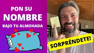 Pon su Nombre Bajo la Almohada y Observa que pasa. TE SORPRENDERÁS MUCHO!