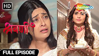 Shravani | Full Episode | Netra Ko Pada Hai Dil Ka Daura | Episode 157 | Hindi Drama Show