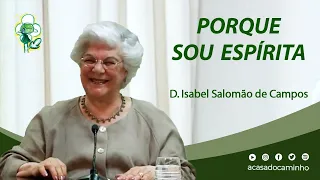 PORQUE SOU ESPÍRITA -- com a médium Isabel Salomão de Campos