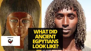 What Did Ancient Egyptians Look Like | Ancient Egyptians | African History | White and Black