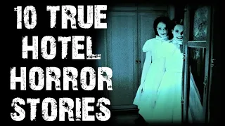 10 TRUE Terrifying Haunted Hotel Scary Stories | Horror Stories To Fall Asleep To