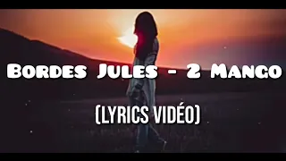 Bordes Jules - 2Mango, New song (Lyrics vidéo)