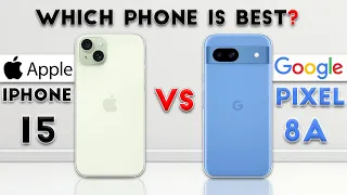 Google Pixel 8a vs iPhone 15 : Which Phone is Best ❓🤔