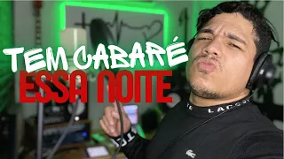 TEM CABARÉ ESSA NOITE (paródia)