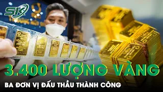 NHNN Đấu Giá Thành Công 3.400 Lượng Vàng Với Mức Giá 86,05 Triệu Đồng/lượng | SKĐS