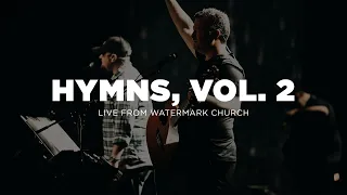 Hymns, Vol. 2 Worship Set | Live from Watermark Church