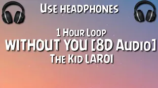 The Kid LAROI - WITHOUT YOU {1 Hour Loop} [8D Audio]