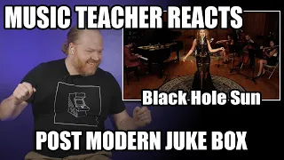 Music Teacher Reacts: POSTMODERN JUKEBOX - Black Hole Sun